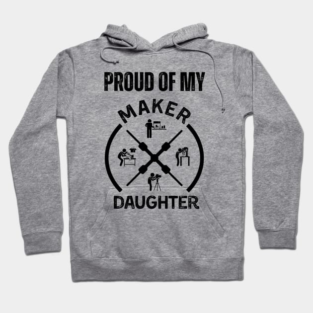 Proud of My Maker Daughter Hoodie by ZombieTeesEtc